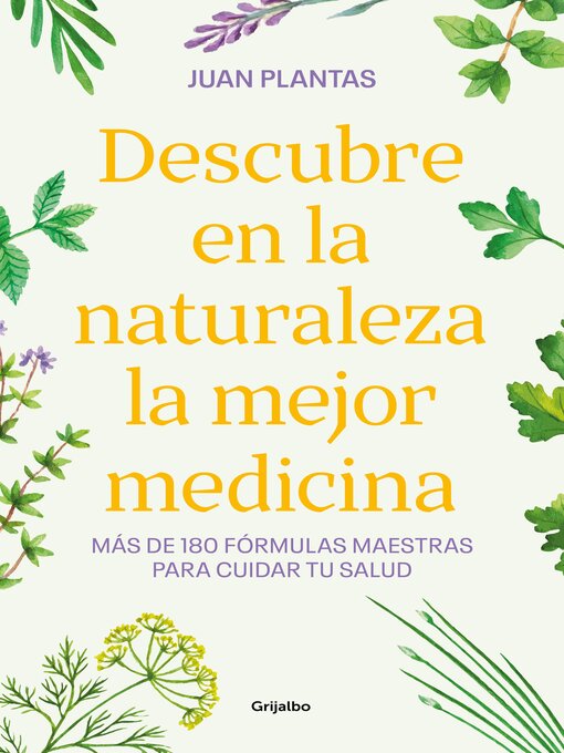 Title details for Descubre en la naturaleza la mejor medicina by Juan Plantas - Available